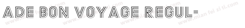 ADE Bon Voyage Regul字体转换